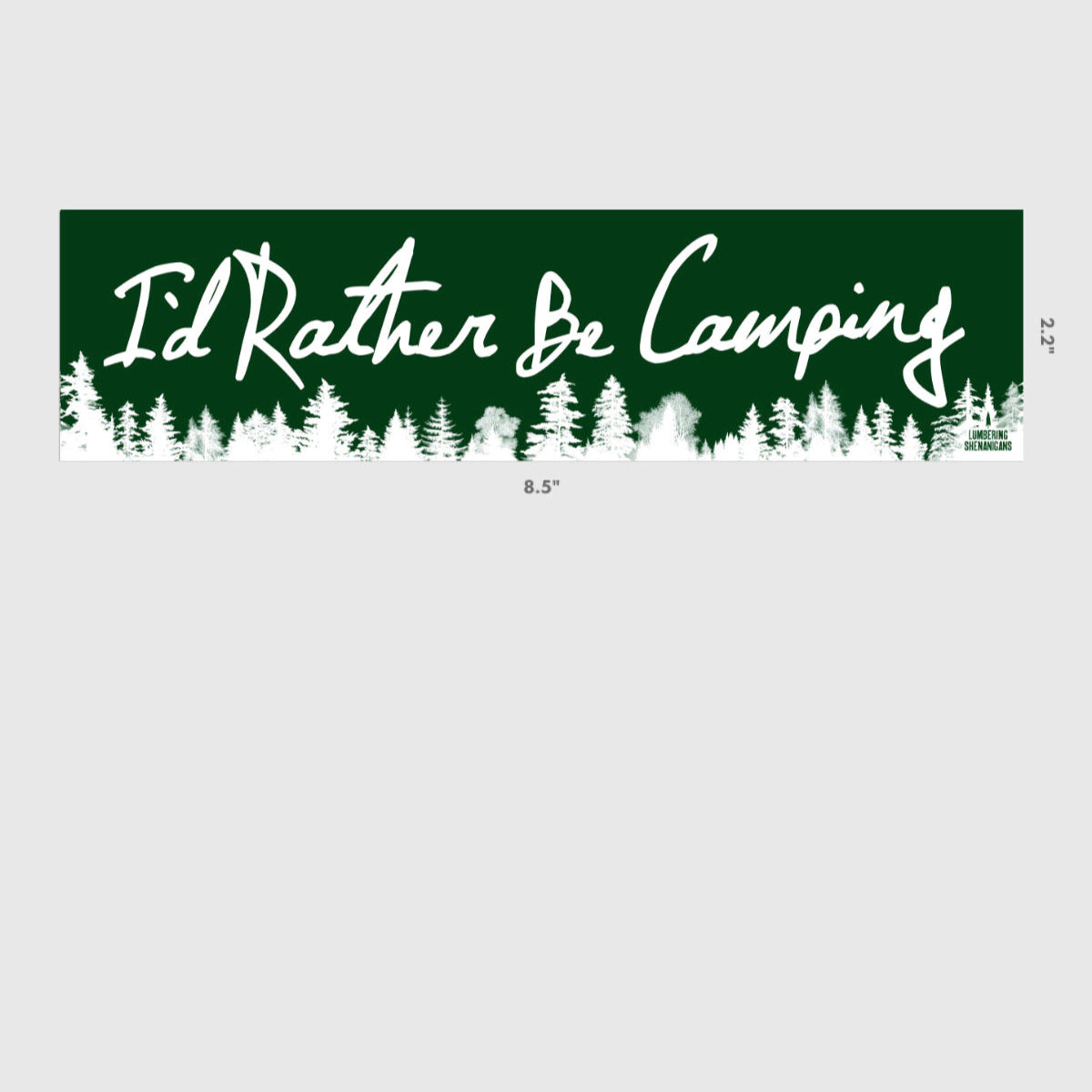 I'd Rather Be Camping - Bumper Sticker